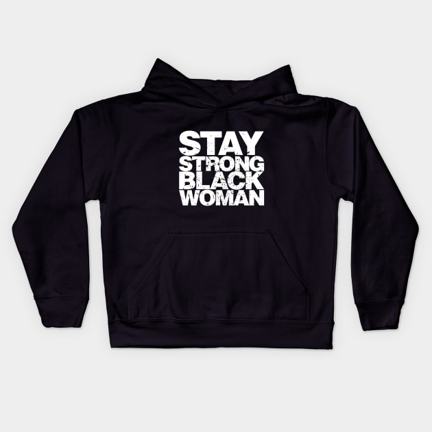 Stay Strong Black Woman Kids Hoodie by districtNative